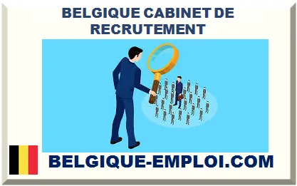 BELGIQUE CABINET DE RECRUTEMENT 2026-2027